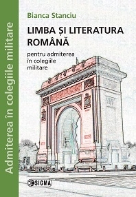 Limba si literatura romana pentru admiterea in colegiile militare (cod 1110)