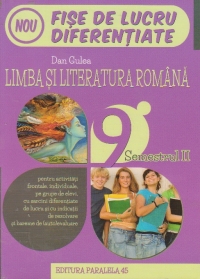 Limba si literatura romana. Fise de lucru diferentiate. Clasa a IX-a