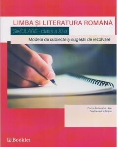 Limba si literatura romana. Simulare pentru clasa a XI-a. Modele de subiecte si sugestii de rezolvare