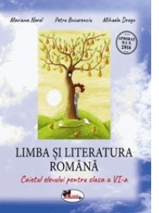 Limba si literatura romana. Caietul elevului pentru clasa a VI-a