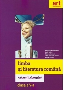 Limba si literatura romana. Caietul elevului. Clasa a V-a