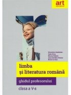 Limba literatura romana Clasa Ghidul