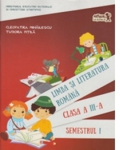 Limba si literatura romana. Manual pentru clasa a III-a, semestrul I