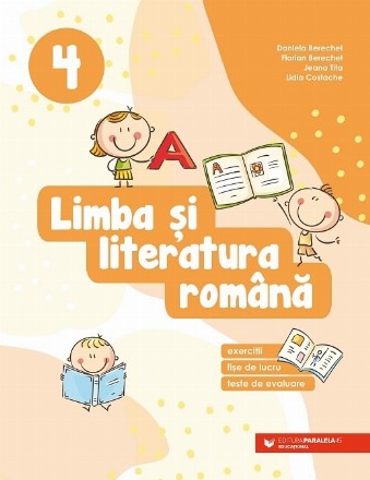 Limba si literatura romana. Exercitii, fise de lucru, teste de evaluare. Clasa a IV-a