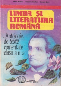 Limba si literatura romana - Antologie de texte comentate (clasa a V-a)