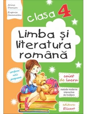 Limba si literatura romana. Caiet de lucru clasa a IV-a. Metode moderne interactive de invatare