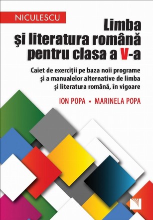 Limba si literatura romana pentru clasa a V-a. Caiet de exercitii pe baza noii programe si a manualelor alternative de limba si literatura romana, in vigoare