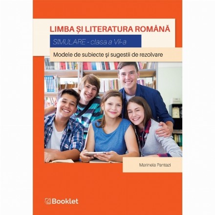 Limba si literatura romana. Simulare pentru clasa a VII-a. Modele de subiecte si sugestii de rezolvare