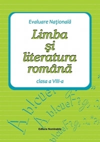 Limba si literatura romana, Evaluare nationala clasa a VIII-a