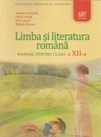 Limba si literatura romana. Manual pentru clasa a XII-a