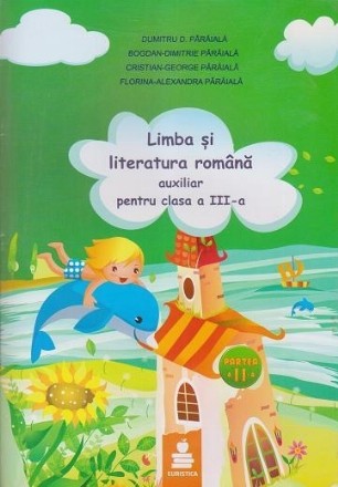 Limba si literatura romana. Auxiliar pentru clasa a III-a, cod B, partea a II-a