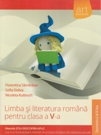 Limba si literatura romana pentru clasa a V-a, semestrul II. Metoda Stiu-Descopar-Aplic