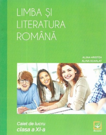 Limba si literatura romana. Caiet de lucru - clasa a XI-a