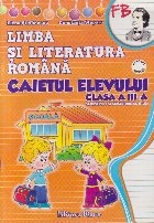 Limba Literatura Romana Caietul Elevului