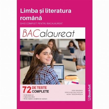 Limba si literatura romana. Ghid complet pentru Bacalaureat. 72 de teste complete (LC150)