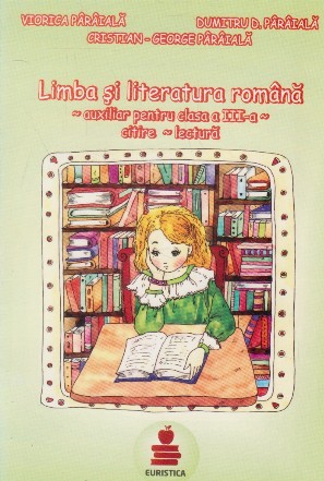 Limba si literatura romana. Auxiliar pentru clasa a III-a. Citire - Lectura