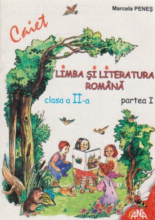 Limba si literatura romana. Caiet pentru clasa a II-a, Volumele I si II