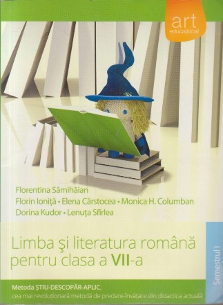 Limba si Literatura Romana pentru Clasa a VII-a. Metoda Stiu-Descopar-Aplic - Semestrul I