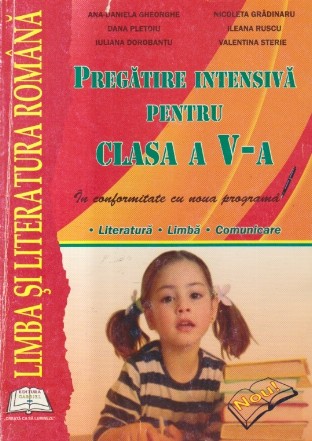 Limba si literatura romana. Pregatire intensiva pentru clasa a V-a