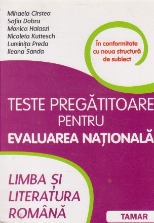 Limba si literatura romana. Teste pregatitoare pentru Evaluarea Nationala.