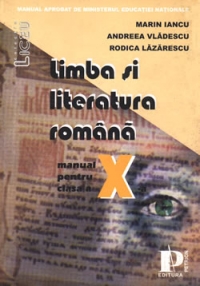 Limba si literatura romana (toate filierele)  - (clasa a X-a)