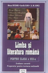 Limba si literatura romana pentru clasa a VIII-a (evaluare curenta, preparator pentru testare nationala)