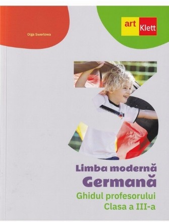 Limba modernă - Germană : ghidul profesorului,clasa a III-a