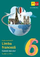 Limba modernă 2 : Limba franceză,caietul elevului,clasa a VI-a