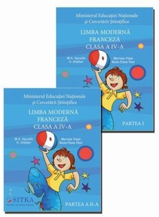 Limba moderna Franceza. Clasa a IV-a. Set 2 volume Partea I + Partea a II-a