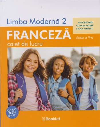 Limba moderna 2 franceza. Caiet de lucru pentru clasa a V-a