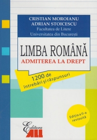 Limba romana. Admiterea la drept. 1200 de intrebari si raspunsuri(Editia a II)