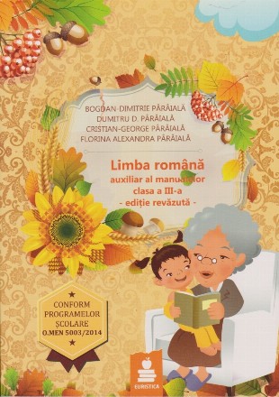 Limba romana. Auxiliar al manualelor alternative pentru clasa a III-a. Elemente de constructie a comunicarii (lexic, fonetica, morfologie, sintaxa, ortografie si punctuatie)