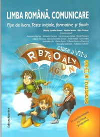 Limba romana. Comunicare. Fise de lucru. Teste initiale, formative si finale (clasa a VII-a, semestrul al II-lea)