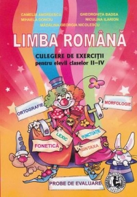 Limba romana. Culegere de exercitii pentru elevii claselor II-IV