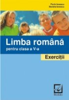 Limba romana. Exercitii si probleme pentru clasa a 5-a - EXERCITII