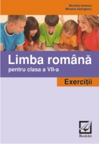 Limba romana. Exercitii si probleme pentru clasa a 7-a - EXERCITII