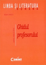 LIMBA ROMANA - GHIDUL PROFESORULUI PENTRU CLASA A VIII-A