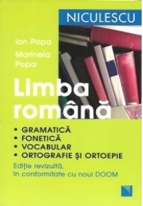 Limba romana. Gramatica * fonetica * vocabular * ortografie si ortoepie. Editie revizuita in conformitate cu noul DOOM