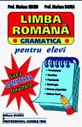 Limba romana - gramatica pentru elevi (gimnaziu, liceu) (editia a II-a)