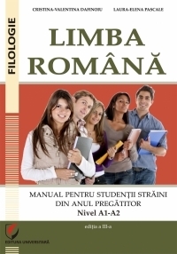 Limba romana. Manual pentru studentii straini din anul pregatitor. Nivel A1-A2 (editia a III-a)