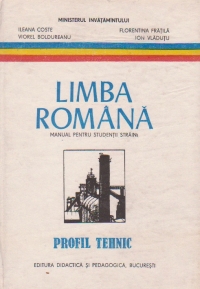 Limba romana - Manual pentru studentii straini (profil tehnic)