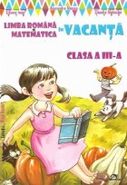 Limba romana si matematica in vacanta, Clasa a III-a