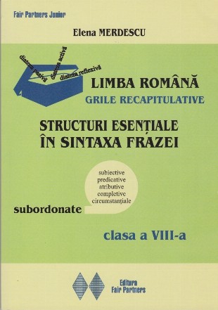 Limba romana. Structuri esentiale in sintaxa frazei