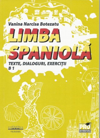 Limba spaniola. Texte, dialoguri, exercitii B1