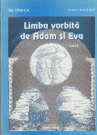 Limba vorbita de Adam si Eva, Volumul I, Partea a II-a