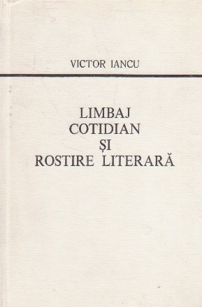 Limbaj cotidian si rostire literara