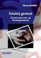 Limbaj gestual. Comunicare si interpretare