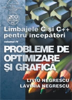 Limbajele C si C++ pentru incepatori Vol. IV - Probleme de optimizare si grafica