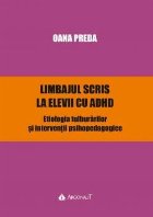 Limbajul scris elevii ADHD Etiologia