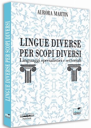 Lingue diverse per scopi diversi: linguaggi specialistici e settoriali